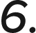 6.